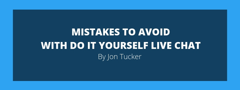 Mistakes to Avoid with Do It Yourself Live Chat