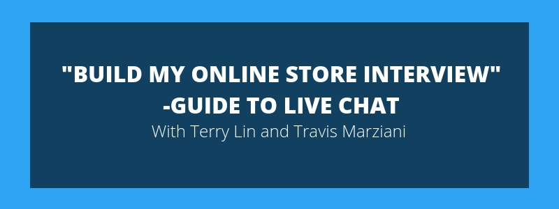 “Build My Online Store” Interview – Guide to Live Chat