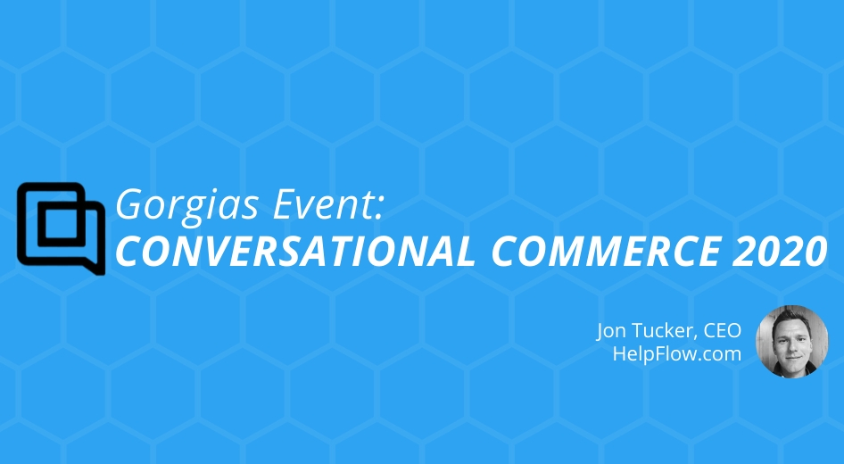 Gorgias Conversational Commerce 2020