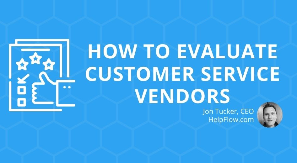 How to Evaluate Customer Service Vendors