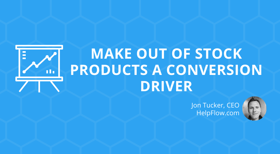 Make Out of Stock Products a Conversion Driver
