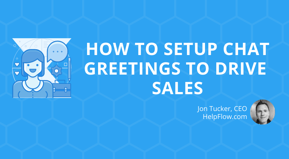 How to Setup Chat Greetings to Drive Sales