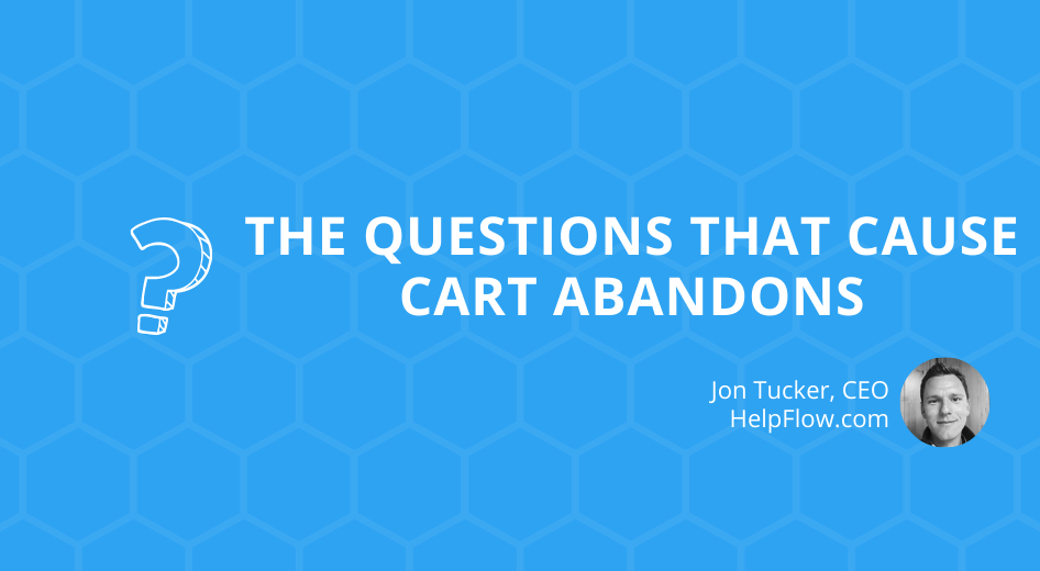 The Questions That Cause Cart Abandons