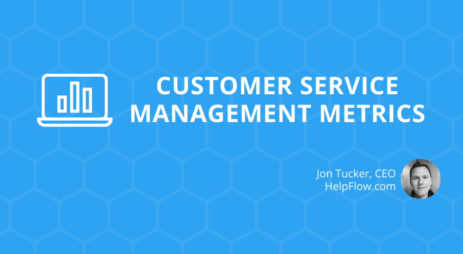 Customer Service Management Metrics